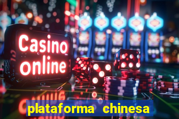 plataforma chinesa do jogo do tigrinho